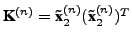 $ \textbf{K}^{(n)} =
\textbf{\~x}_2^{(n)}(\textbf{\~x}_2^{(n)})^T$