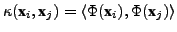$ \kappa(\textbf{x}_i,\textbf{x}_j) =
\langle \Phi(\textbf{x}_i),\Phi(\textbf{x}_j) \rangle$