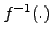 $ f^{-1}(.)$