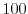 $ 100$