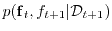 $ p({\boldsymbol{\mathbf{f}}}_t, f_{t+1}\vert{\cal D}_{t+1})$