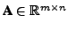 $ \textbf{A} \in
\mathbb{R}^{m\times n}$