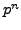 $ p^n$